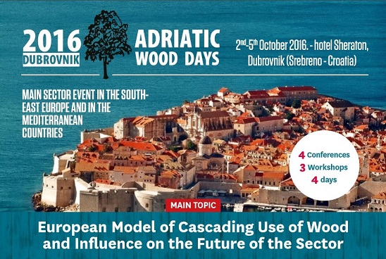 ADRIATIC WOOD DAYS 2-5 October 2016, Dubrovnik/Croatia.